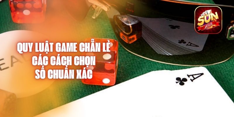 Quy Luật Game Chẵn Lẻ - Các Cách Chọn Số Chuẩn Xác